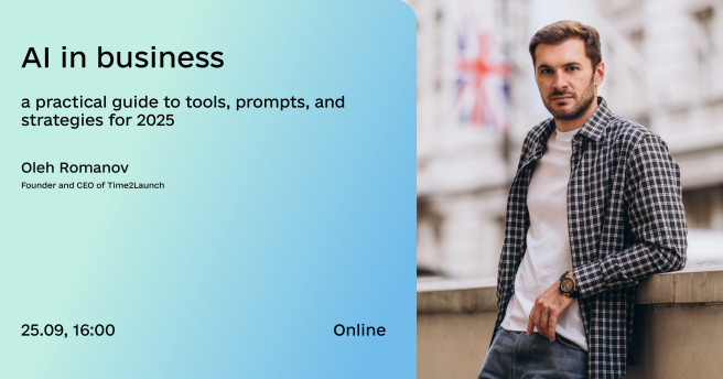 We invite entrepreneurs to an online event, «AI in Business: A Practical Guide to Tools, Prompts, and Strategies for 2025»