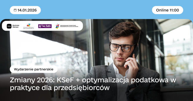 Zmiany 2026: KSeF + optymalizacja podatkowa w praktyce dla przedsiębiorców