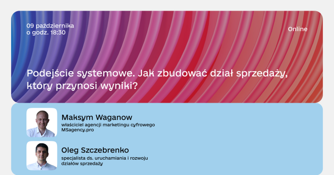 Spotkanie online «Podejście systemowe. Jak zbudować dział sprzedaży, który pracuje na wynik?»